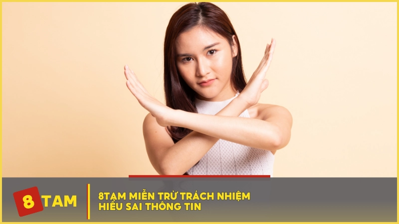 8TAM miễn trừ trách nhiệm hiểu sai thông tin