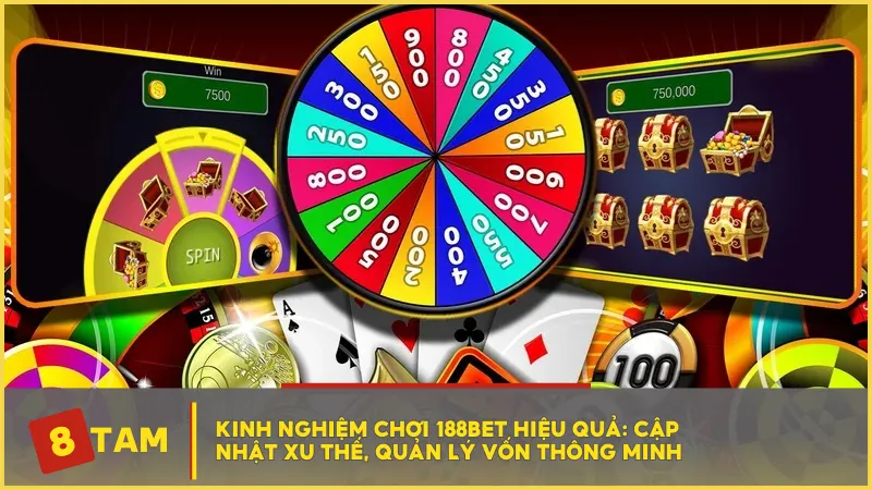 Kinh nghiệm chơi 188BET hiệu quả: cập nhật xu thế, quản lý vốn thông minh