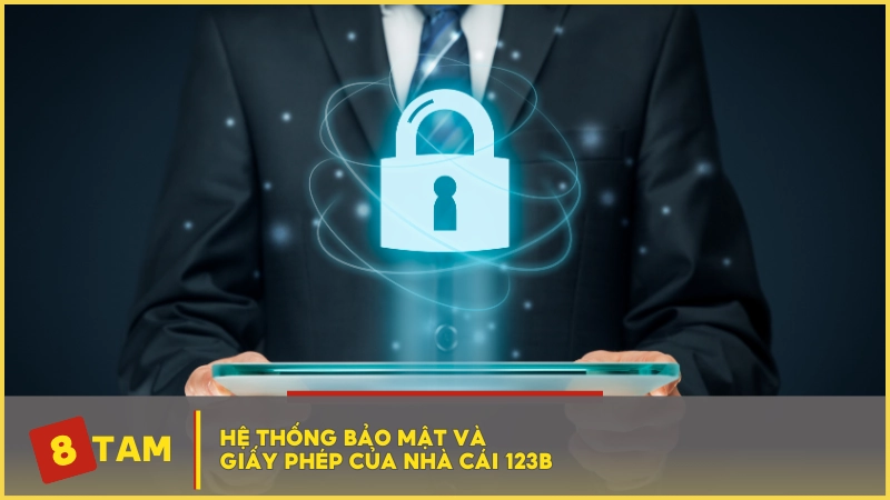 Hệ thống bảo mật và giấy phép của nhà cái 123B