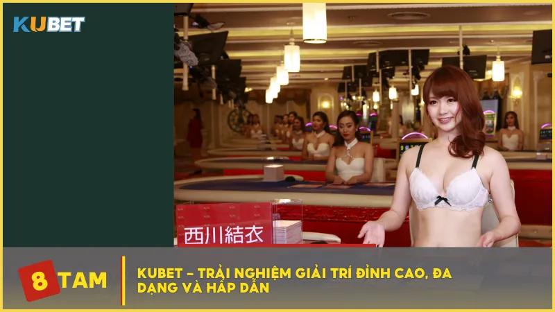 KUBET - Trải nghiệm giải trí đỉnh cao, đa dạng và hấp dẫn