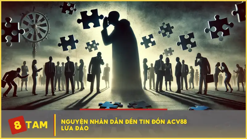 Nguyên nhân dẫn đến tin đồn ACV88 lừa đảo