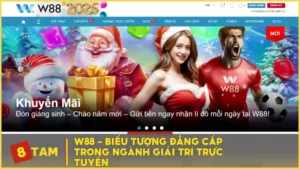 W88 - Biểu tượng đẳng cấp trong ngành giải trí trực tuyến